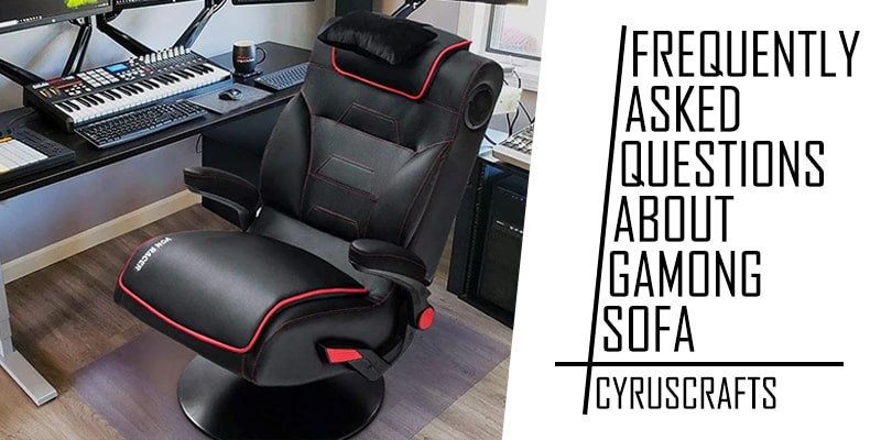 Gaming sofa FAQs