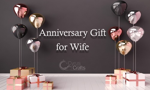 Anniversary Gifts for Wife: How to Get the Best One